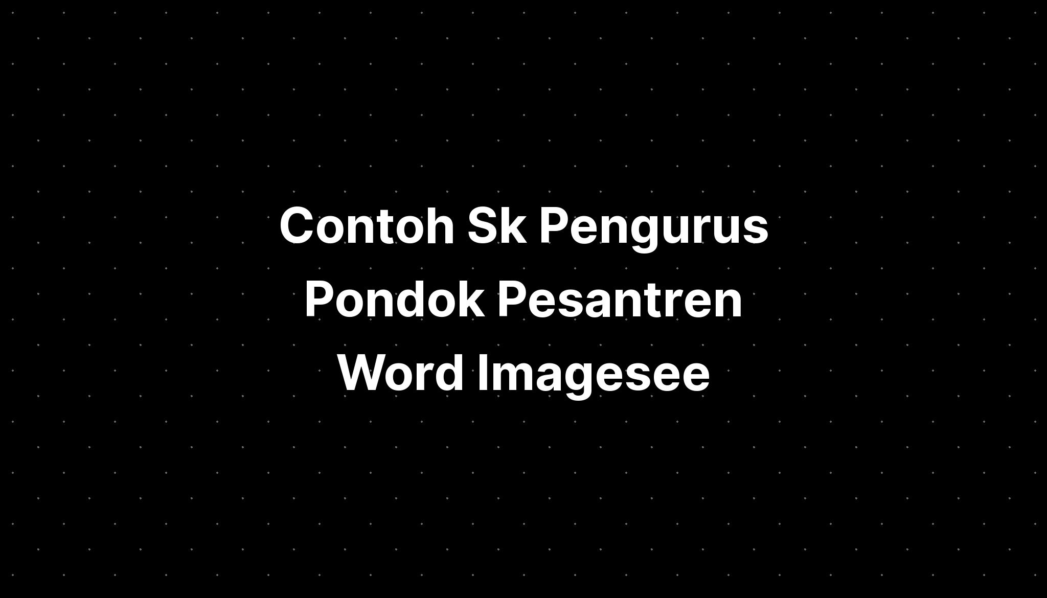 Contoh Sk Pengurus Pondok Pesantren Word Imagesee - IMAGESEE